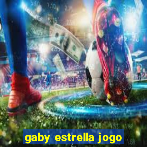 gaby estrella jogo